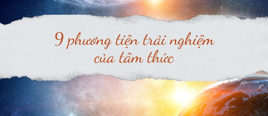 Thông qua Họ tên Khai sinh bạn có thể biết được phương tiện trải nghiệm tâm thức của bản thân