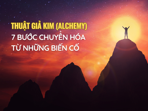 7 Quá Trình Thuật Giả Kim: Chìa Khóa Chuyển Hóa Tâm Thức Trước Biến Cố Cuộc Đời