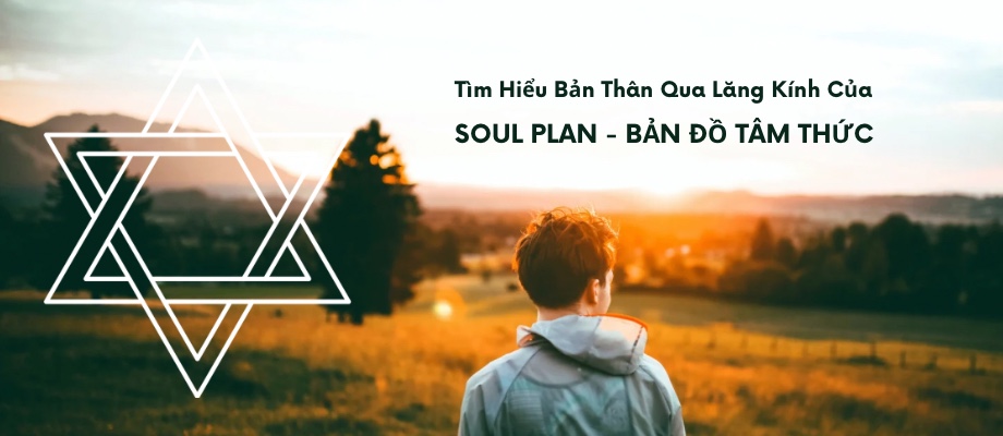 Soul Plan là chìa khoá mở ra cách thức mà Tâm con người vận hành đằng sau bức màn vô minh