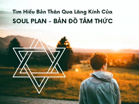 Tìm hiểu bản thân qua lăng kính của SOUL PLAN